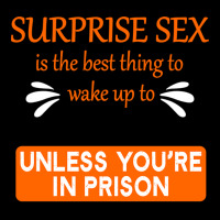 Surprise Sex Is The Best Thing To Wake To, Unless You're In Prison Legging | Artistshot