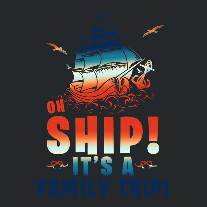 Oh Ship It's A Family Trip Marine Crewneck Sweatshirt by autlu2024 | Artistshot