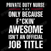 Gift For F Ckin' Awesomw Private Duty Nurse V-neck Tee | Artistshot