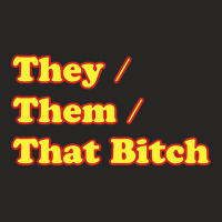 That Bitch  They Them Pronouns Non Binary Gender Lgbtq Ladies Fitted T-shirt | Artistshot