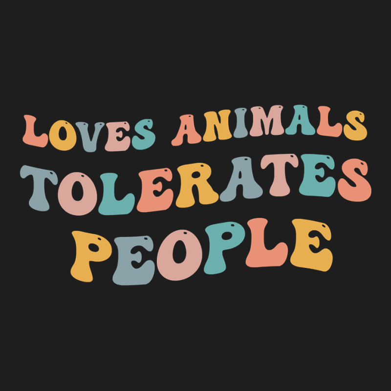 Loves Animals Tolerates People Funny Animal Lover Wildlife Pullover Ho Classic T-shirt | Artistshot