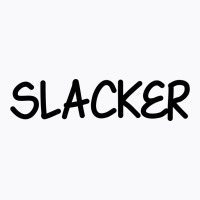 Slacker T-shirt | Artistshot