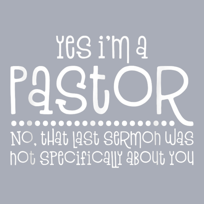 Yes I'm A Pastor Christian Faith T Shirt T Shirt Tank Dress by cm-arts | Artistshot