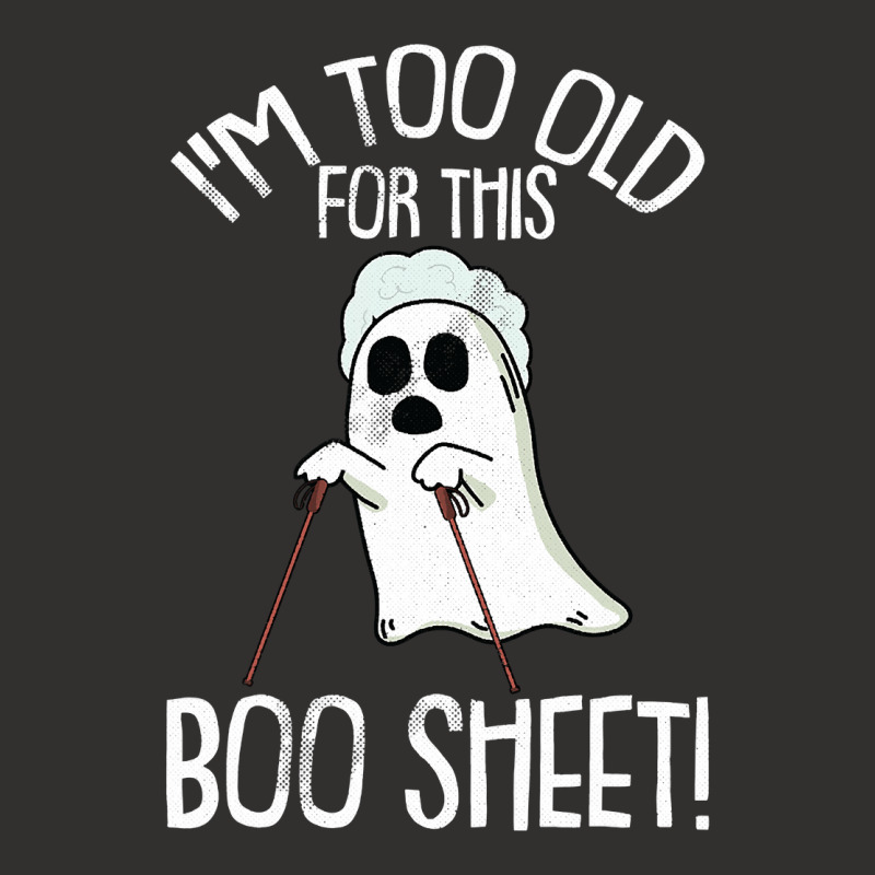 Im Too Old For This Boo Sheet Lazy Halloween Costume Ghost Champion Hoodie | Artistshot