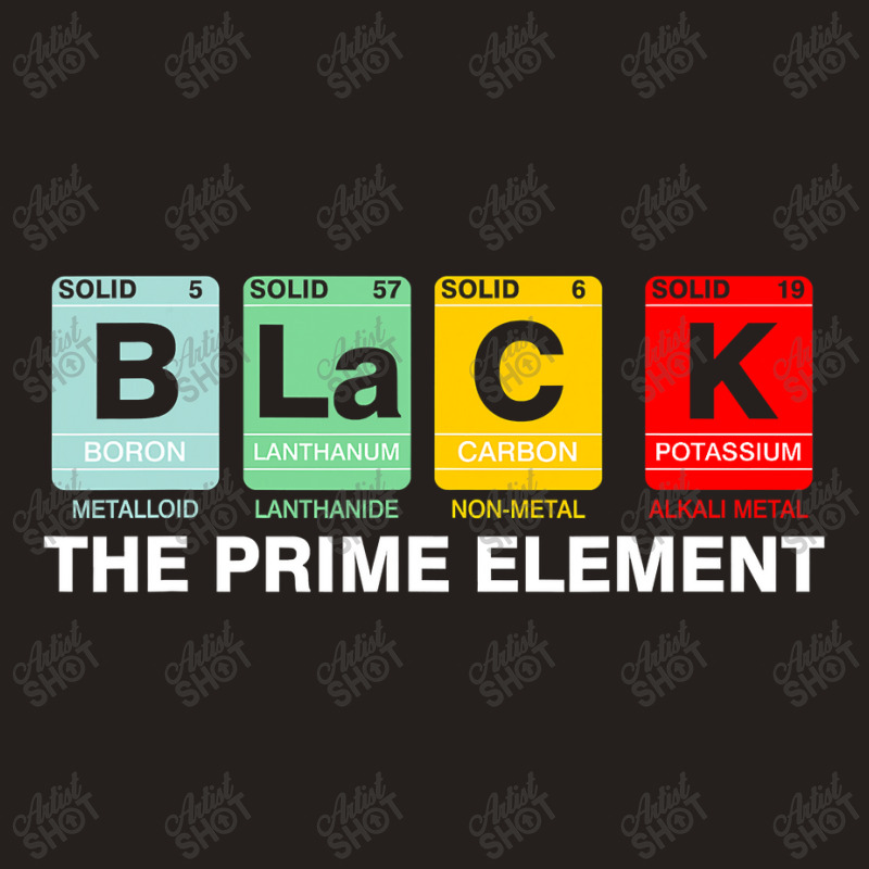 Black The Prime Element Black History Month Periodic Table Tank Top by CUSER3772 | Artistshot