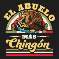 El Abuelo Mas Chingon Funny Mexican Flag Cool Grandpa Regalo Classic T-shirt | Artistshot