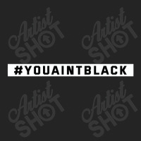 You Aint Black Politics 3/4 Sleeve Shirt | Artistshot