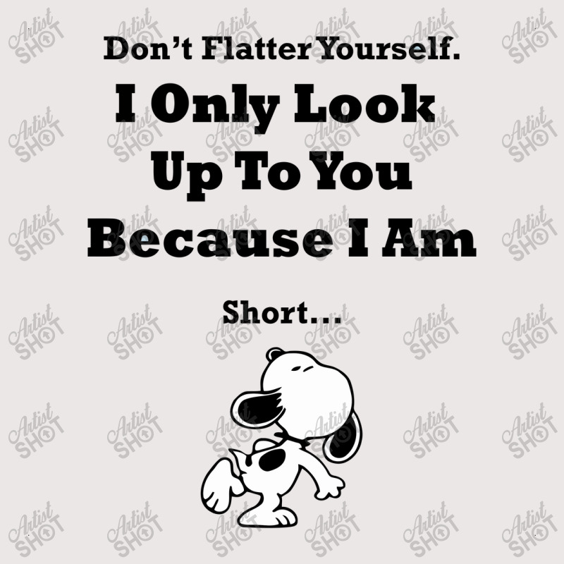 I Only Look Up To You Because I'm Short Pocket T-shirt | Artistshot