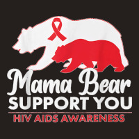 Mama Bear Support You Hiv Aids Awareness World Aids Day Tank Top | Artistshot