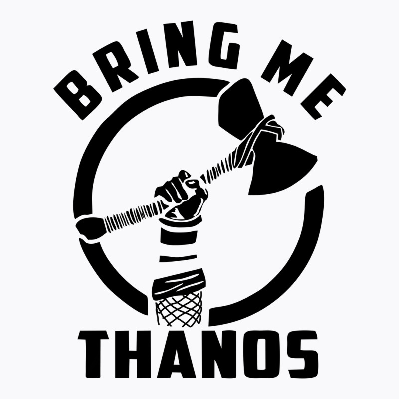 Bring Me Thanos [tw] T-shirt | Artistshot