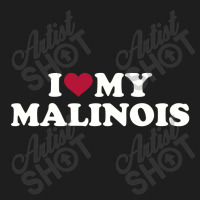 I Love My Malinois , Malinois Classic T-shirt | Artistshot