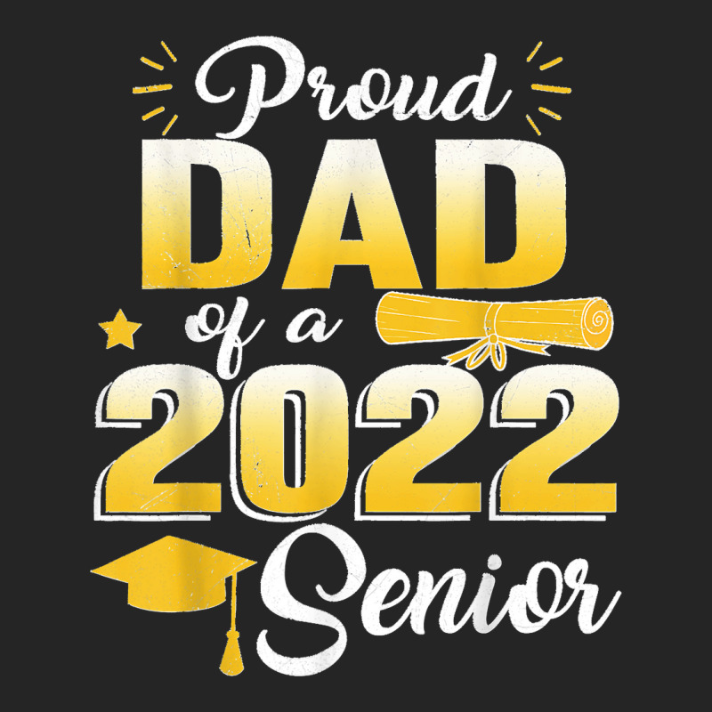 Mens Proud Dad Of A Class Of 2022 Graduate Papa Daddy Senior 22 Unisex ...