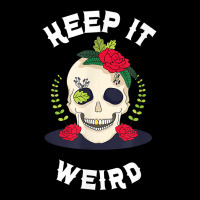 Keep It Weird – Halloween Creepy Skull Spooky Calavera T Shirt Zipper Hoodie | Artistshot