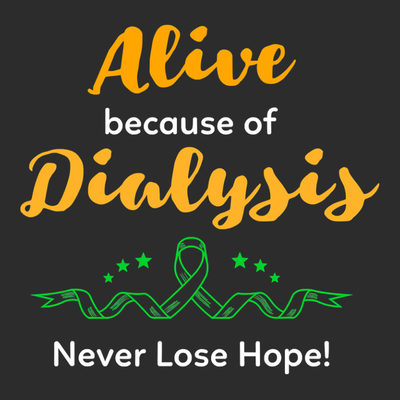 Alive Because Of Dialysis Kidney Disease Awareness Exclusive T-shirt by badieu97 | Artistshot