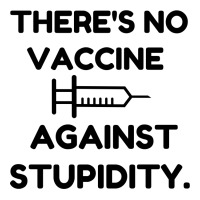 Vaccine Against Stupidity Maternity Scoop Neck T-shirt | Artistshot