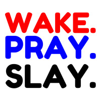 Wake Pray Slay Crewneck Sweatshirt | Artistshot