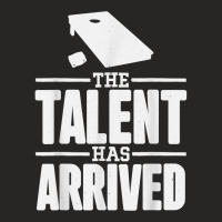 The Talent Has Arrived, Funny Cornhole Men Cornhole Grandpa T Shirt Ladies Fitted T-shirt | Artistshot