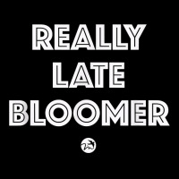 Really Late Bloomer (white Letters)   Artsy Fashion T Shirt Youth Zipper Hoodie | Artistshot