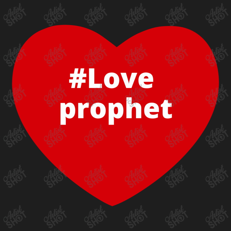 Love Prophet, Hashtag Heart, Prophet Classic T-shirt by chillinxs | Artistshot