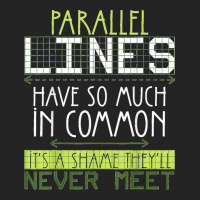 Parallel Lines Have So Much In Common Math Lovers Teacher 3/4 Sleeve Shirt | Artistshot