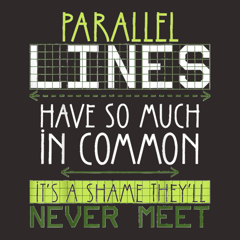 Parallel Lines Have So Much In Common Math Lovers Teacher Racerback Tank by AnaMercedesContreras | Artistshot