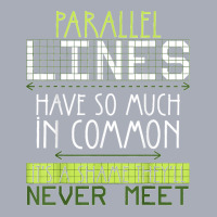 Parallel Lines Have So Much In Common Math Lovers Teacher Tank Dress | Artistshot