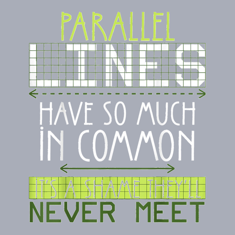 Parallel Lines Have So Much In Common Math Lovers Teacher Tank Dress by AnaMercedesContreras | Artistshot