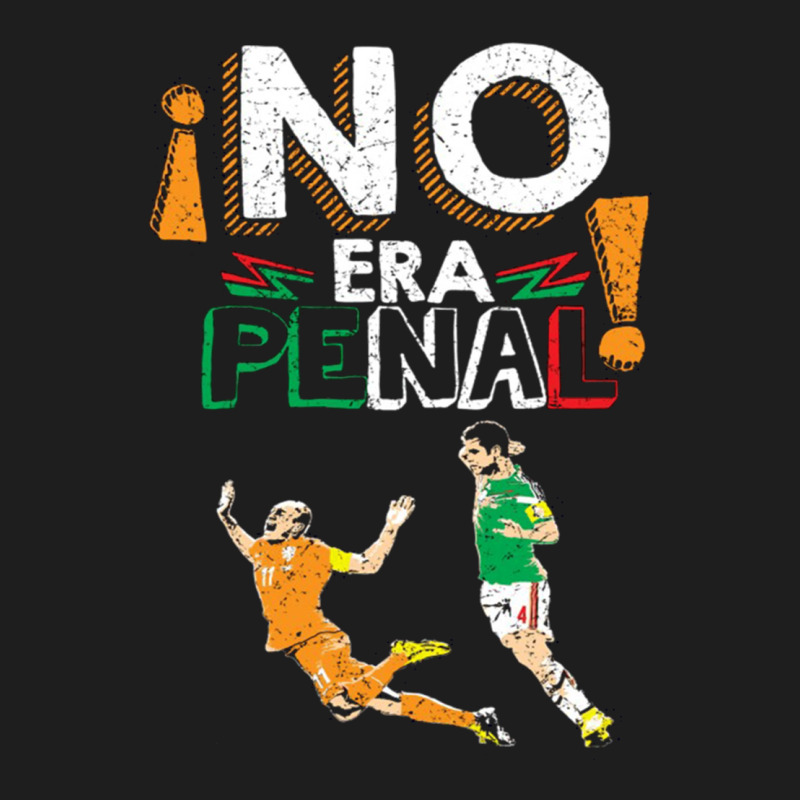 No Era Penal (it Wasn't A Penalty) Classic T-shirt by SilviaMartinez | Artistshot