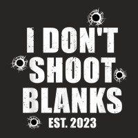 Mens I Don't Shoot Blanks Dad To Be Dad Promoted To Daddy 2023 T Shirt Ladies Fitted T-shirt | Artistshot