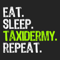 Eat Sleep Taxidermy Repeat Taxidermist Funny T Shirt 3/4 Sleeve Shirt | Artistshot