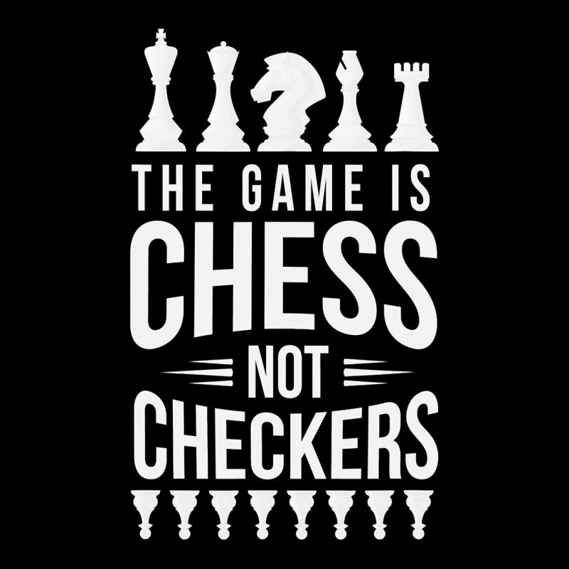 The Game Is Chess Not Checkers Grandmaster Gift Long Sleeve Shirts by trokeryth | Artistshot