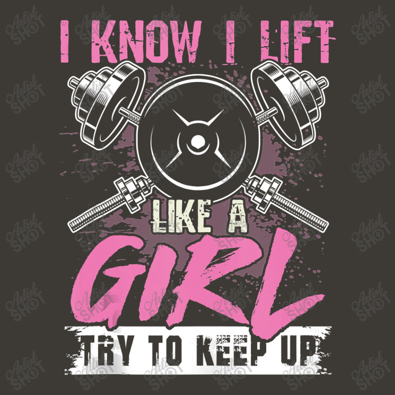 I Know I Lift Like A Girl Try To Keep Up  Gym Gift Bucket Hat | Artistshot