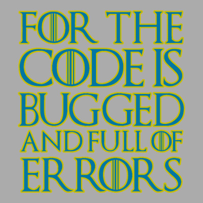 For The Code Is Bugged And Full Of Errors 1 T-shirt Designed By Afa Designs