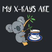 My Xrays Are Koala Tea Quality, Radiology X Ray Tech T Shirt Crewneck Sweatshirt | Artistshot