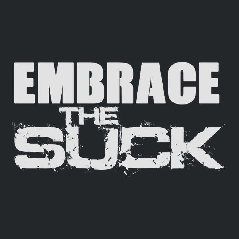 Embrace The Suck Motivational Work Out Gym Hoodie Sweatshirt Crewneck Sweatshirt by chicoavsmaydav | Artistshot