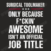 Gift For F Ckin' Awesomw Surgical Toolmaker Ladies Fitted T-shirt | Artistshot