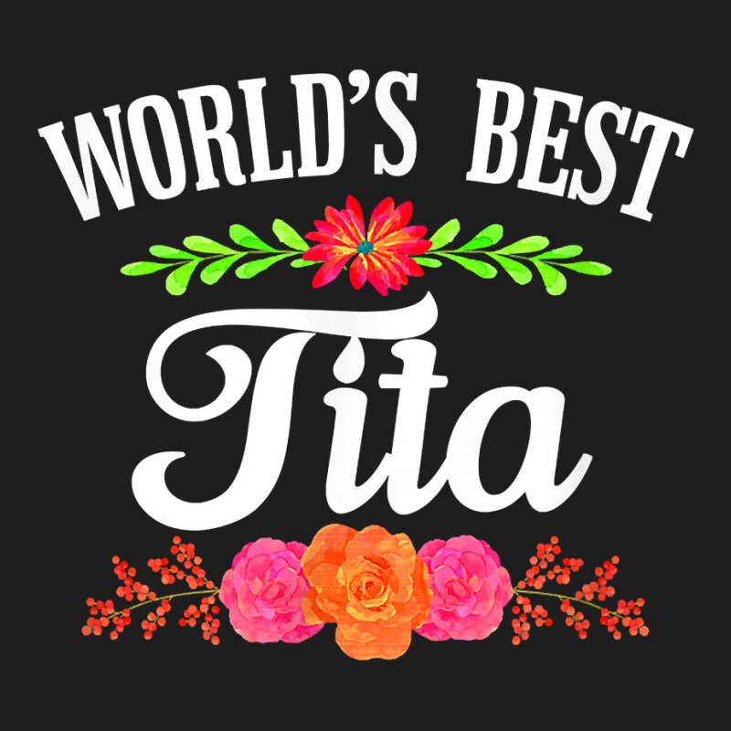 Spanish Grandma T Shirt   World's Best Tita Shirt Classic T-shirt | Artistshot