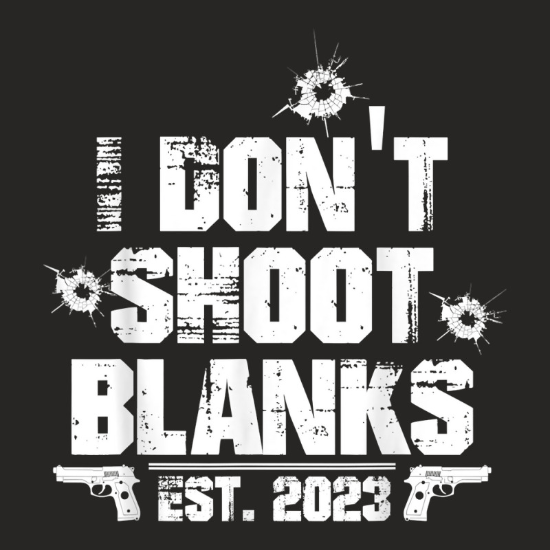 I Don't Shoot Blanks Est 2023, Promoted To Daddy, New Dad T Shirt Ladies Fitted T-Shirt by cm-arts | Artistshot