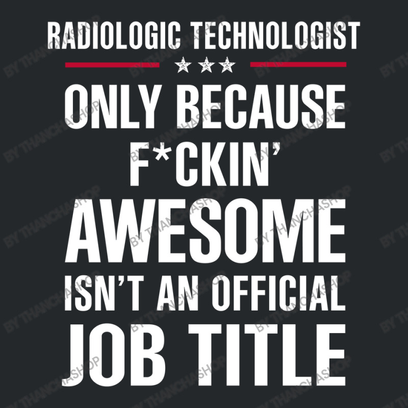 Gift For F Ckin' Awesomw Radiologic Technologist Crewneck Sweatshirt by thanchashop | Artistshot