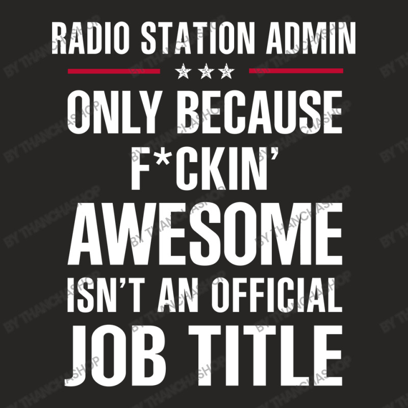 Gift For F Ckin' Awesomw Radio Station Admin Ladies Fitted T-Shirt by thanchashop | Artistshot