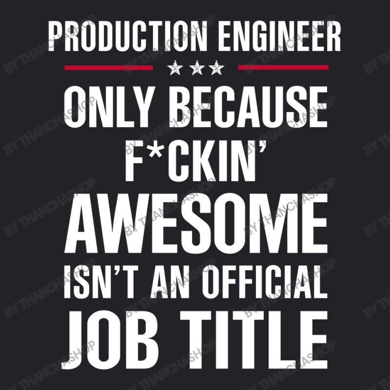 Gift For F Ckin' Awesomw Production Engineer Youth Tee | Artistshot