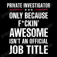 Gift For F Ckin' Awesomw Private Investigator Baby Tee | Artistshot