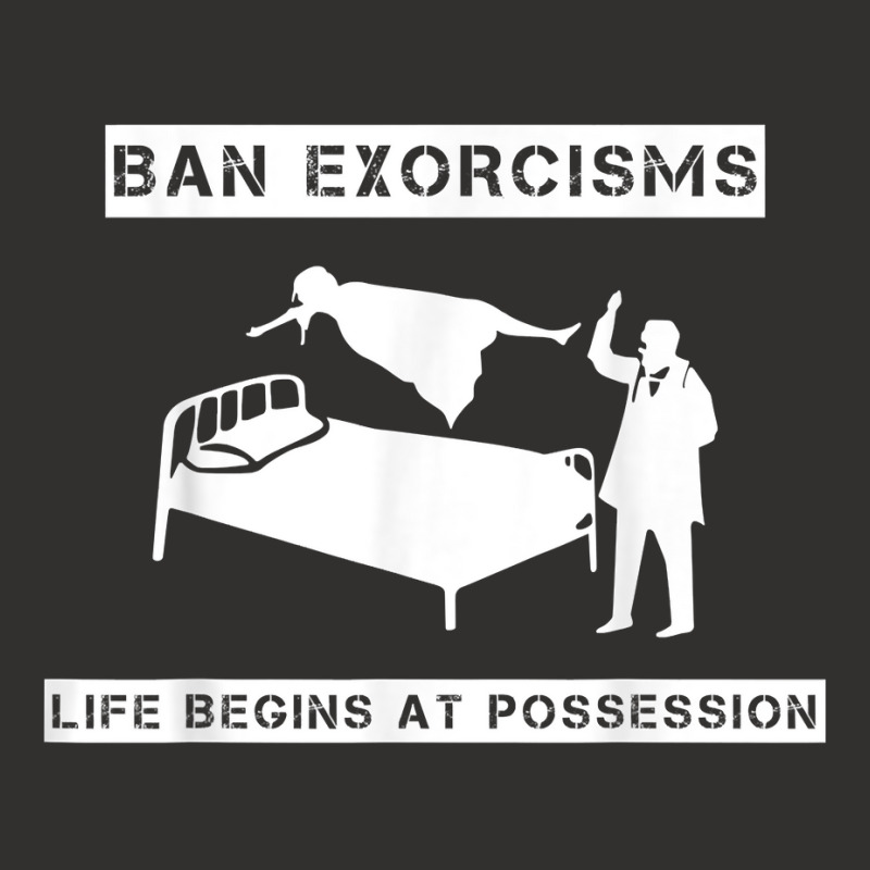 Ban Exorcisms Life Begins At Possession Apparel T Shirt Champion Hoodie by cm-arts | Artistshot