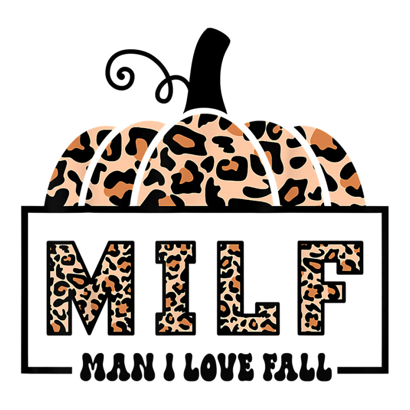 Milf Man I Love Fall Funny Woman Autumn Seasons Lover Sweatshirt Crewneck Sweatshirt by cm-arts | Artistshot