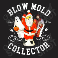 Blow Mold Collector Light It Up Christmas Halloween T-shirt | Artistshot