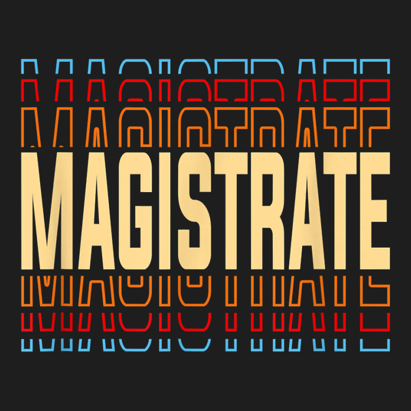 Magistrate Job Title Vintage T Shirt Classic T-shirt by cm-arts | Artistshot