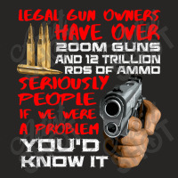 Legal Gun Owners Have 200m Guns And Trillion Ammo Ladies Fitted T-shirt | Artistshot