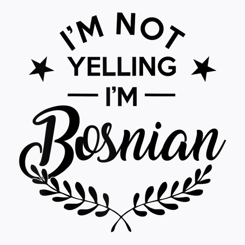 I'm Not Yelling I'm Bosnian Raglan Baseball Tee T-Shirt by cm-arts | Artistshot