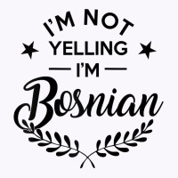 I'm Not Yelling I'm Bosnian Raglan Baseball Tee Tank Top | Artistshot