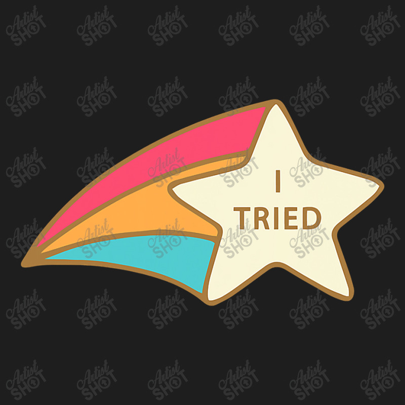 I Tried Shooting Star Award Tparticipation Award Joke Classic T-shirt | Artistshot